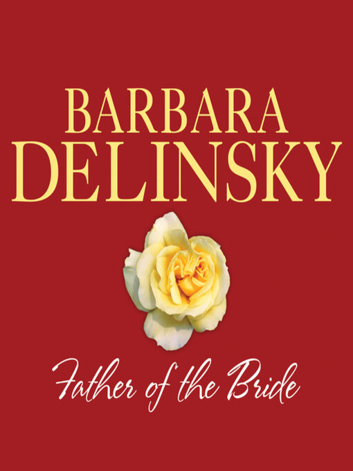Title details for Father of the Bride by Barbara Delinsky - Available